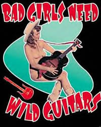 bad girls need wild guitars