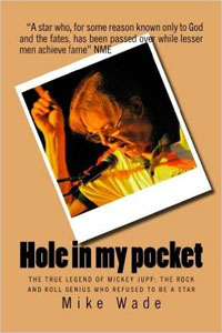 Hole In My Pocket - The True Legend of Mickey Jupp